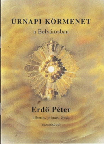 Erdő Péter - Úrnapi körmenet a Belvárosban
