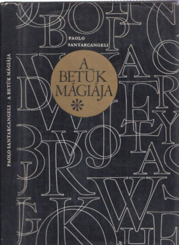 Paolo Santarcangeli - A betk mgija vagyis Hortulus Litterarum (Elmlkeds s huszont varici a jelekrl, jelentskrl s a szimblumokrl) - DEDIKLT!