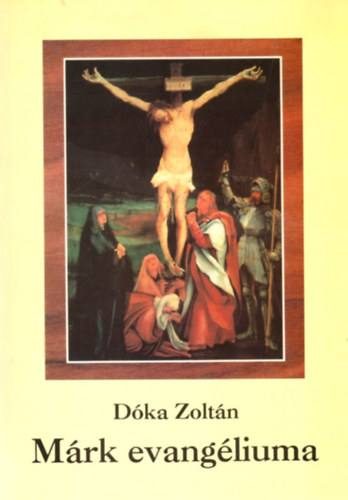 Dóka Zoltán - Márk evangéliuma
