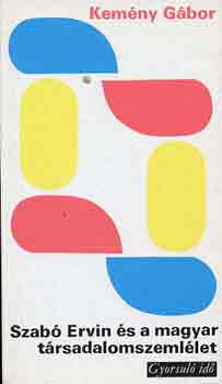 Kemény Gábor - Szabó Ervin és a magyar társadalomszemlélet (gyorsuló idő)