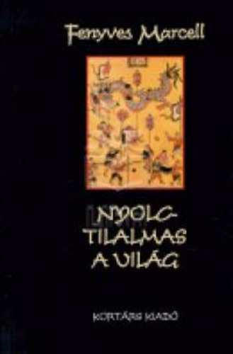 Fenyves Marcell - Nyolctilalmas a vil�g