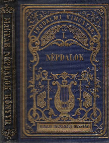 Magyar népdalok és románczok könyve I.: Népdalok (Irodalmi kincstár I., gyémántkiadás)
