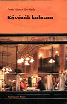 Zeke Gyula - K�v�z�k kalauza