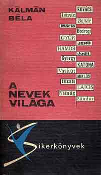 K�lm�n B�la - A nevek vil�ga