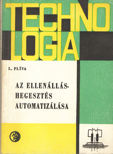 Ladislav Plva - Az ellenllshegeszts automatizlsa