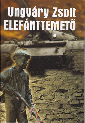 Ungváry Zsolt - Elefánttemető