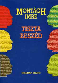 Mont�gh Imre - Tiszta besz�d