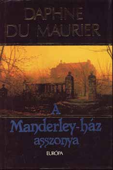 Daphne Du Maurier - A Manderley-h�z asszonya