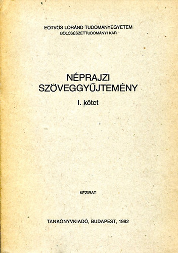 Tlasi Istvn  (szerk.) - Nprajzi szveggyjtemny I.