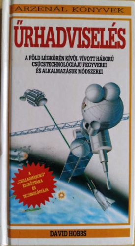 David Hobbs - Űrhadviselés ( Arzenál könyvek sorozat )