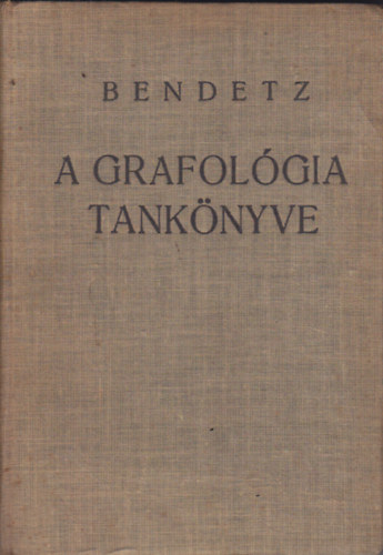 Dr. Bendetz Mric - A grafolgia tanknyve