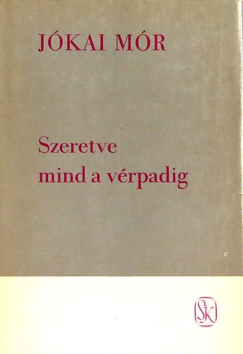 J�kai M�r - Szeretve mind a v�rpadig