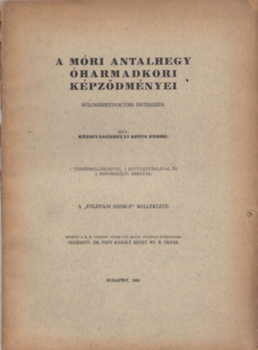 Kézdivásárhelyi Szőts Endre - A móri Antalhegy óharmadkori képződményei (mellékletekkel)