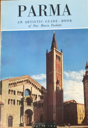 Pier Maria Paoletti - Parma (An Artistic Guide Book)