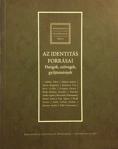 Boka László (szerk.) - Az identitás forrásai - Hangok, szövegek, gyűjtemények