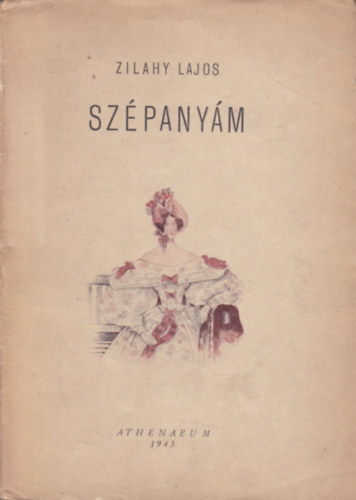 Zilahy Lajos - Szpanym (Sznm hrom felvonsban)- Dediklt