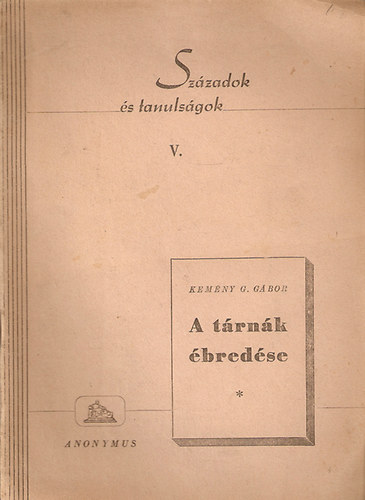 Kem�ny G. G�bor - A t�rn�k �bred�se