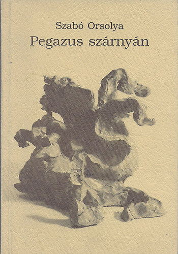 Szab Orsolya - Pegazus szrnyn