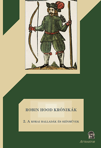 Robin Hood kr�nik�k 2. - A korai ballad�k �s sz�nm�vek