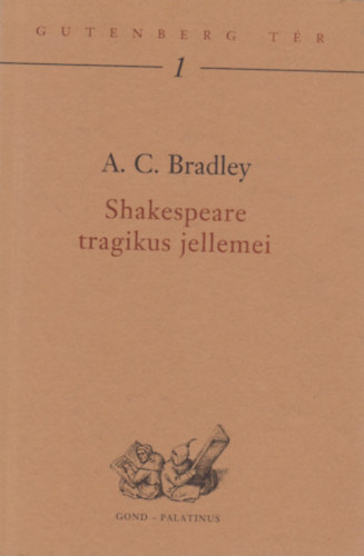 A. C. Bradley - Shakespeare tragikus jellemei