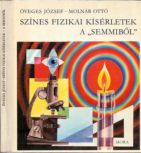 veges Jzsef-Molnr Ott - Sznes fizikai ksrletek a "semmibl"