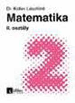 Koller L�szl�n� - MATEMATIKA II.;A k�z�piskol�k 2. oszt�lya sz�m�ra CA 0912