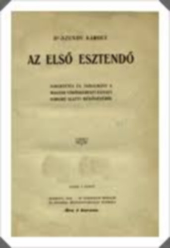 Dr. Szundy Kroly - Az els esztend. Ismertets s tanulmny a Magyar Vrskereszt-Egylet hbor alatti mkdsrl
