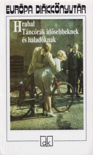 Bohumil Hrabal - T�nc�r�k id�sebbeknek �s halad�knak