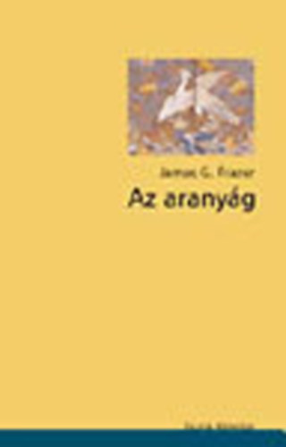 James G. Frazer - Az aranyág