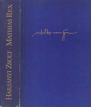 Harsnyi Zsolt - Matthias Rex