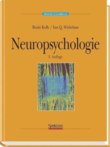 Ian.Q. Whishaw  (szerz�) Brian Kolb (szerz�) - Neuropsychologie 2. auflage