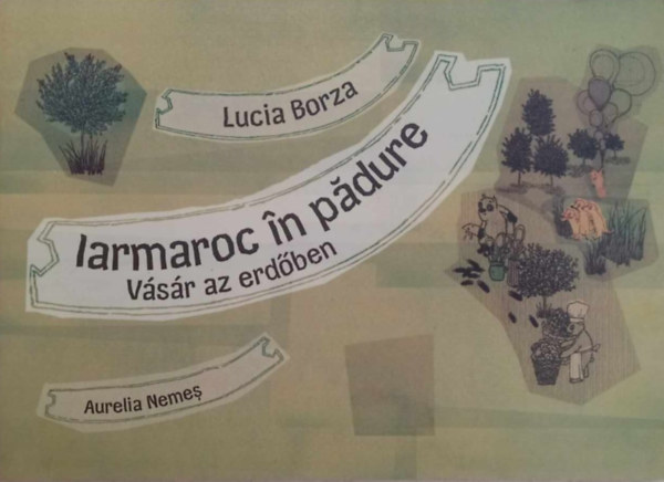 Aurelia Nemes Lucia Borza - Iarmaroc n pdure - Vsr az erdben