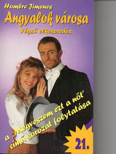Hombre Jimenes - Angyalok vrosa 21. - Vgs elkesereds