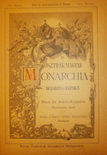 J�kai M�r  (szerk.) - Az Osztr�k-Magyar Monarchia ir�sban �s k�pben 20. f�zet (B�cs �s Als�-Ausztria 8. f�zete)