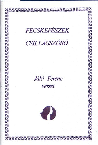Jki Ferenc - Fecskefszek - Csillagszr