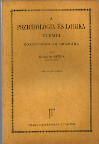 Kornis Gyula - A pszicholgia s logika elemei kzpiskolk szmra