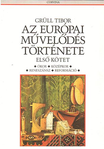 Grll Tibor - Az Eurpai Mvelds Trtnete Els Ktet