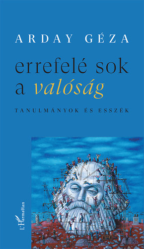 Arady G�za - Errefel� sok a val�s�g
