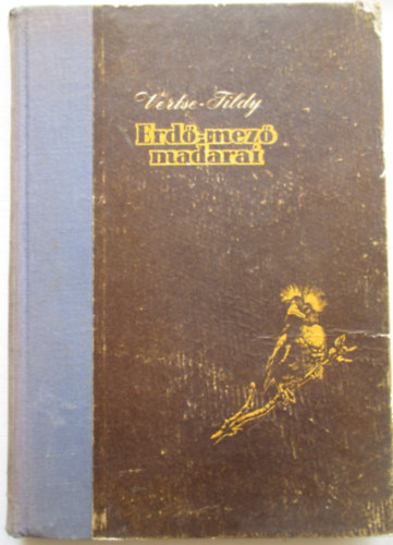 Vertse Albert - Ifj. Tildy Zolt�n - Erd�-mez� madarai
