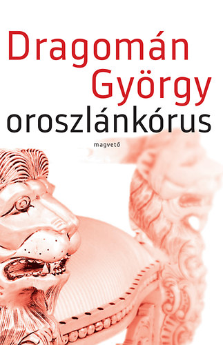 Dragomn Gyrgy - Oroszlnkrus