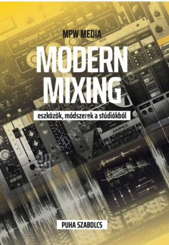 Puha Szabolcs - Modern mixing
