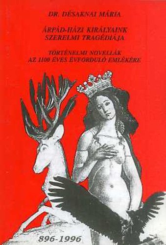Dr D�saknai M�ria - �rp�d-h�zi kir�lyaink szerelmi trag�di�ja