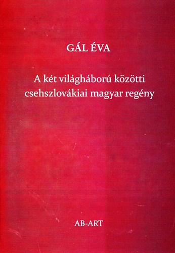Gl va - A kt vilghbor kztti csehszlovkiai magyar regny
