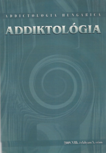 Prof. Dr. Dr. Kelemen G�bor R�cz J�zsef - Addiktol�gia 2009. VIII. �vfolyam 3. sz�m