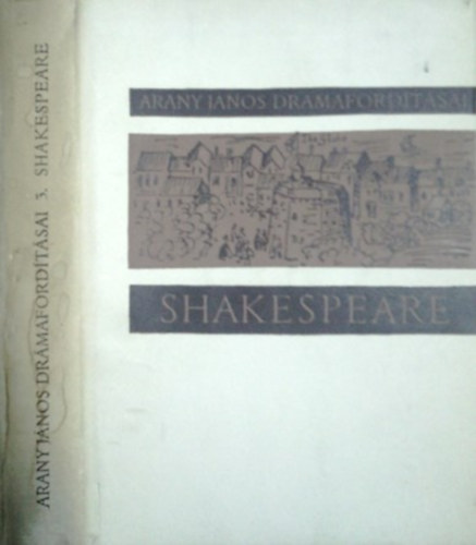 Arany Jnos drmafordtsai 3. - Shakespeare