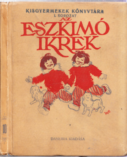Lucy Fitch Perkins - Az eszkimó ikrek (Kisgyermekek Könyvtára I. sorozat)