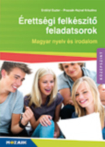 Erdlyi Eszter Prazsk-Hajnal Krisztina - rettsgi felkszt feladatsorok - Magyar nyelv s irodalom