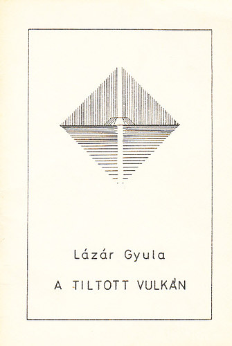 Lzr Gyula - A tiltott vulkn