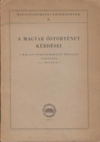 Czegl�dy K.-Hajd� P.  (szerk.) - A magyar �st�rt�net k�rd�sei (nyelvtudom�nyi �rtekez�sek 5.)