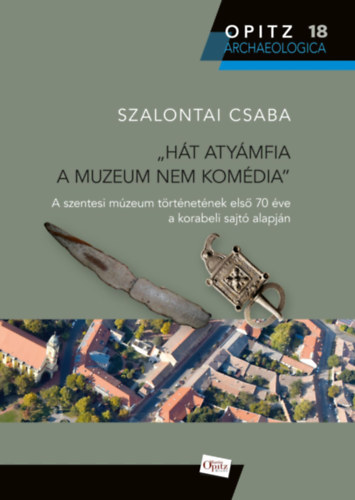 Szalontai Csaba - H�t aty�mfia a muzeum nem kom�dia